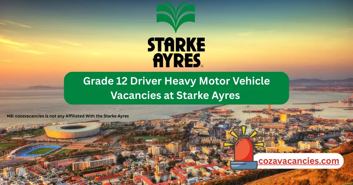 Grade 12 Driver Heavy Motor Vehicle Vacancies at Starke Ayres