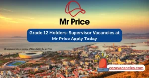 Grade 12 Holders: Supervisor Vacancies at Mr Price Apply Today