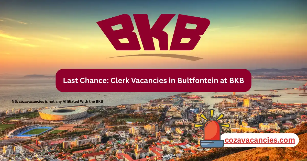 Last Chance: Clerk Vacancies in Bultfontein at BKB