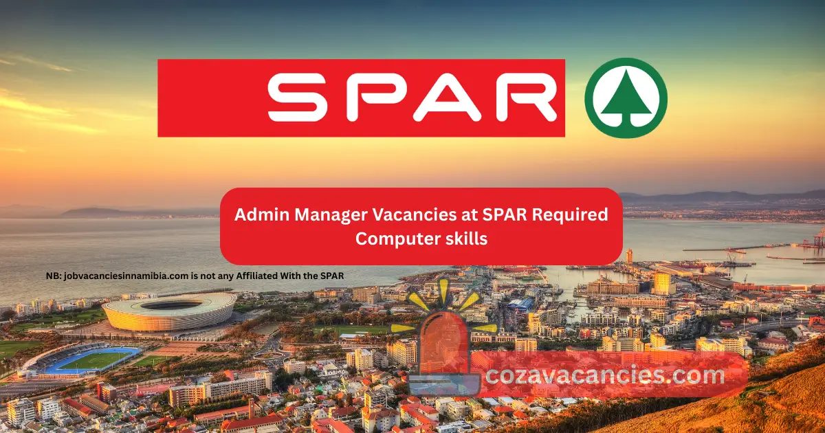 Admin Manager Vacancies at SPAR Required Computer skills