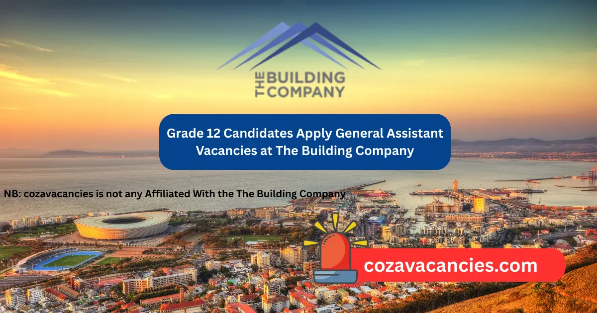 Grade 12 Candidates Apply General Assistant Vacancies at The Building Company