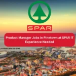 Product Manager Jobs in Pinetown at SPAR IT Experience Needed