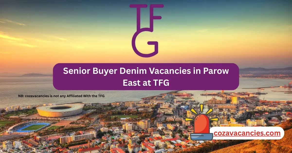Senior Buyer Denim Vacancies in Parow East at TFG