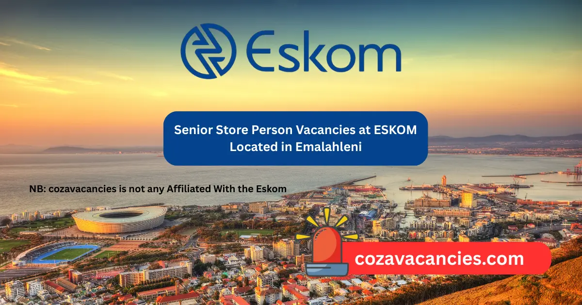 Senior Store Person Vacancies at ESKOM Located in Emalahleni
